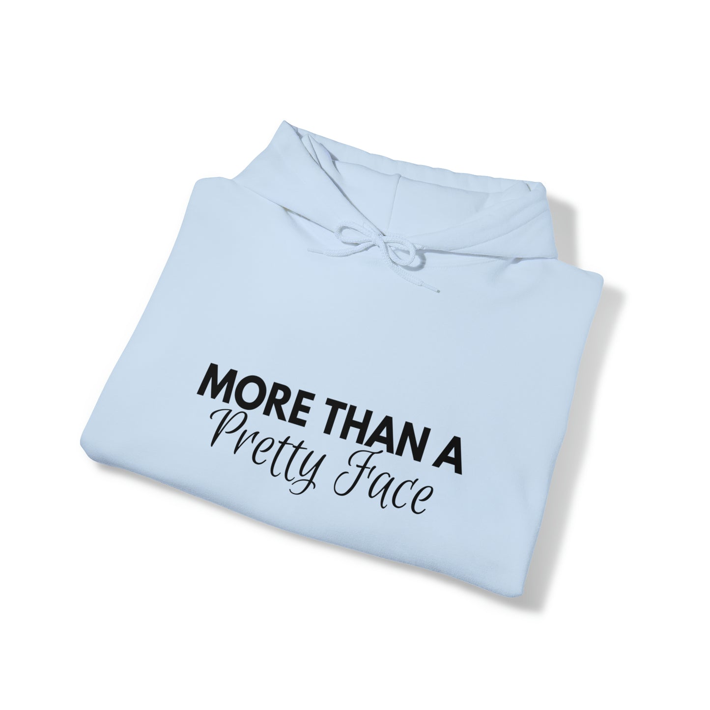 More Than a Pretty Face Hoodie