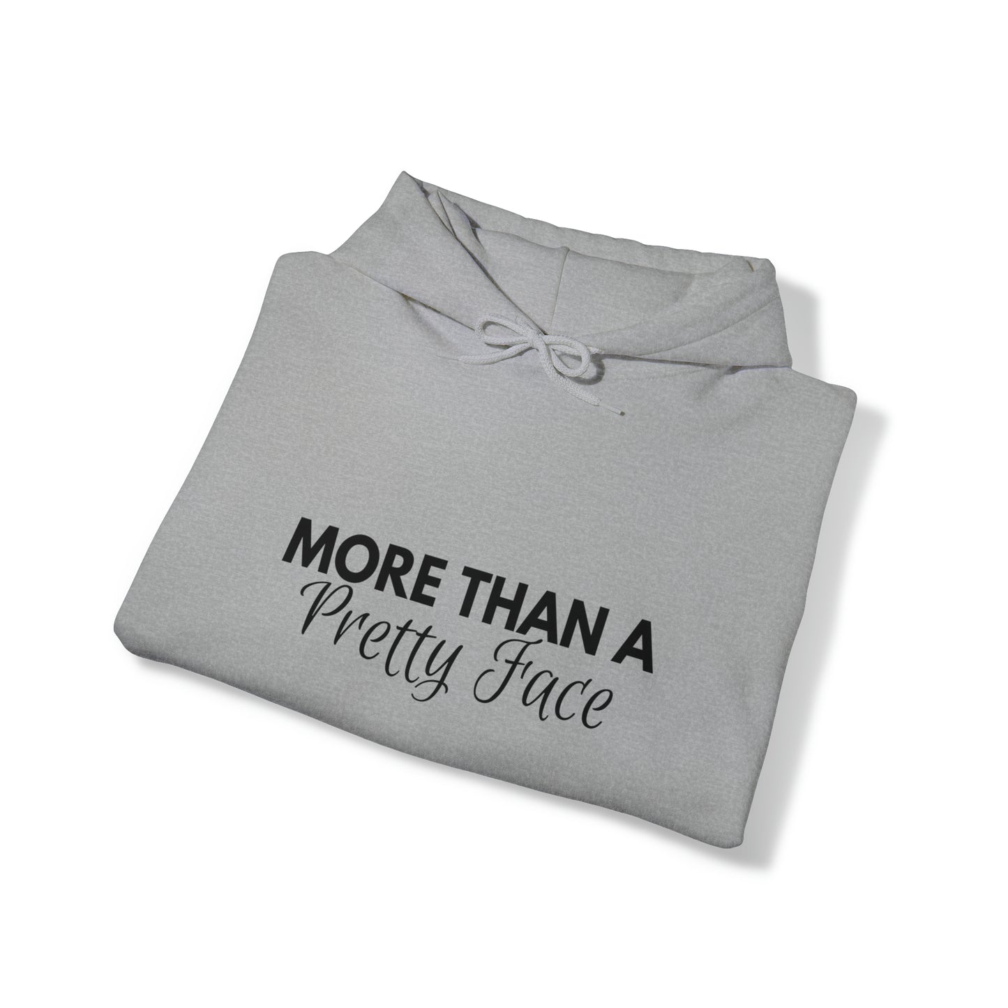 More Than a Pretty Face Hoodie