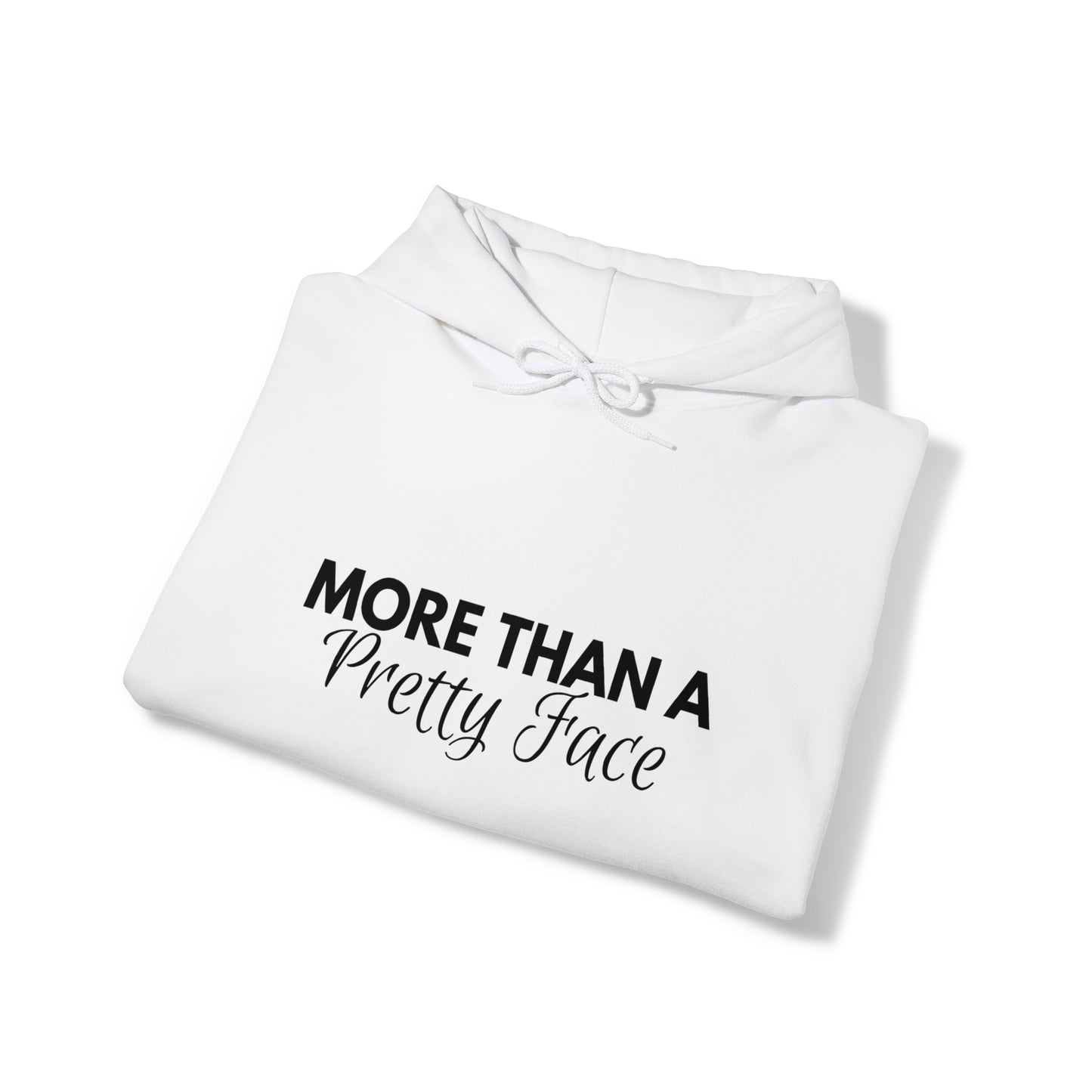 More Than a Pretty Face Hoodie