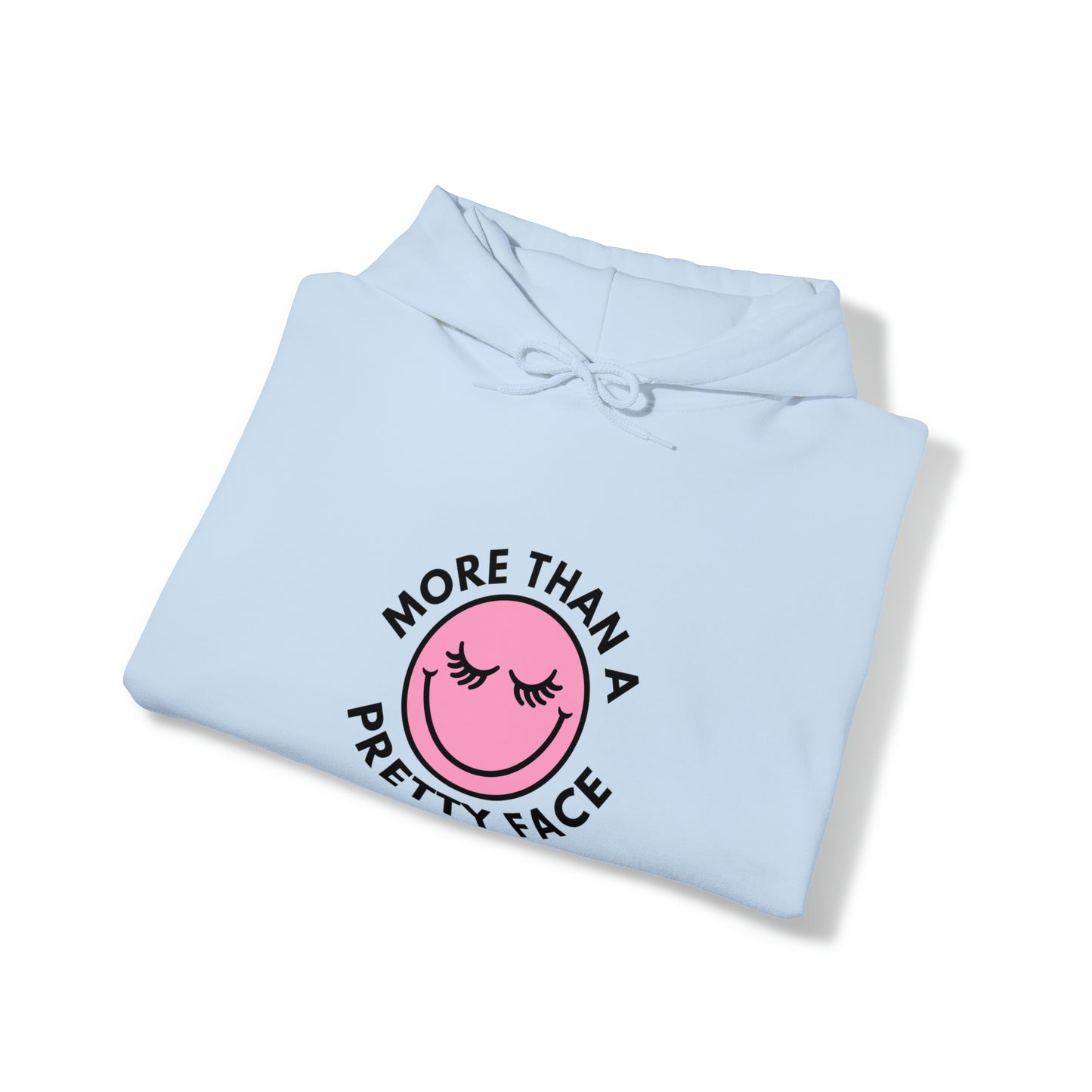 More Than A Pretty Face Happy Face Hooded Sweatshirt