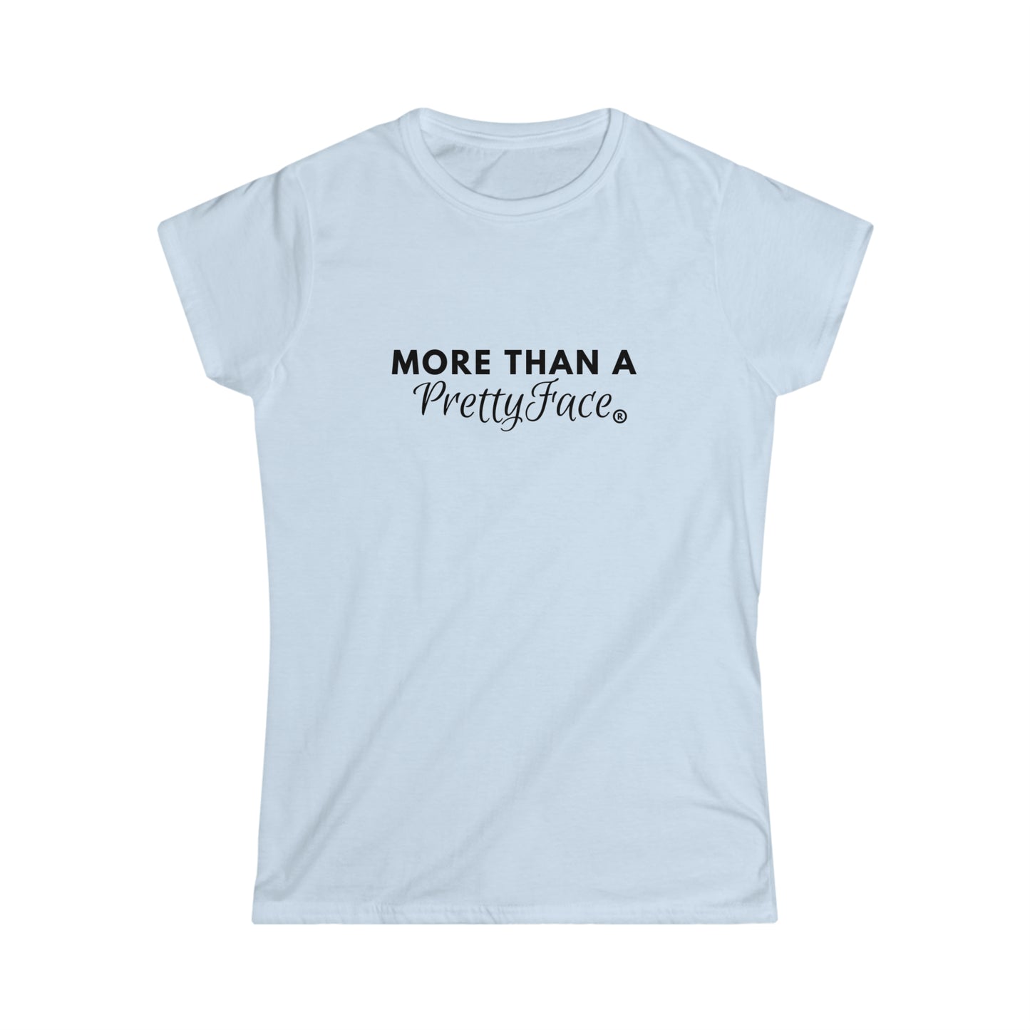 More Than A Pretty Face Tee